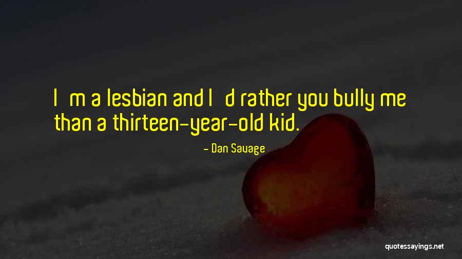 2 Year Old Kid Quotes By Dan Savage