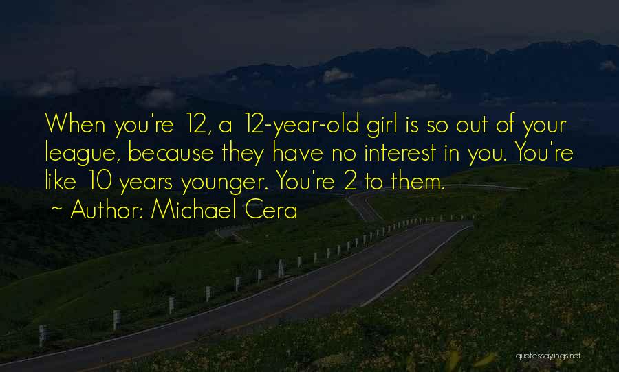 2 Year Old Quotes By Michael Cera