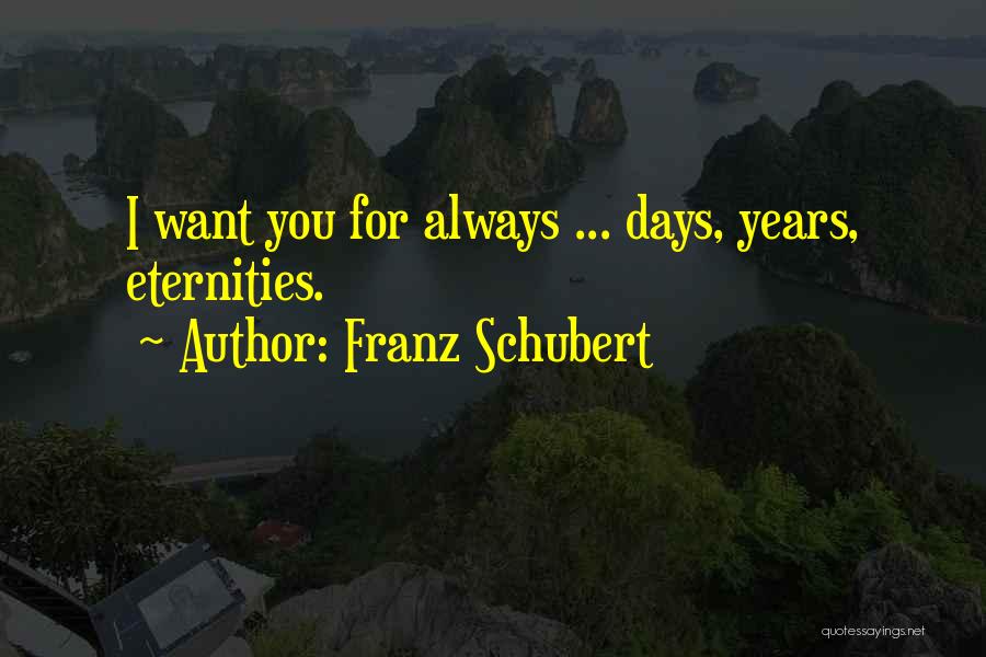 2 Years Anniversary Quotes By Franz Schubert