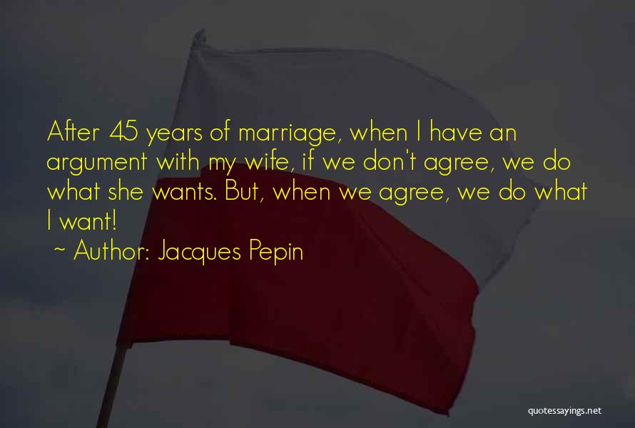 2 Years Anniversary Quotes By Jacques Pepin