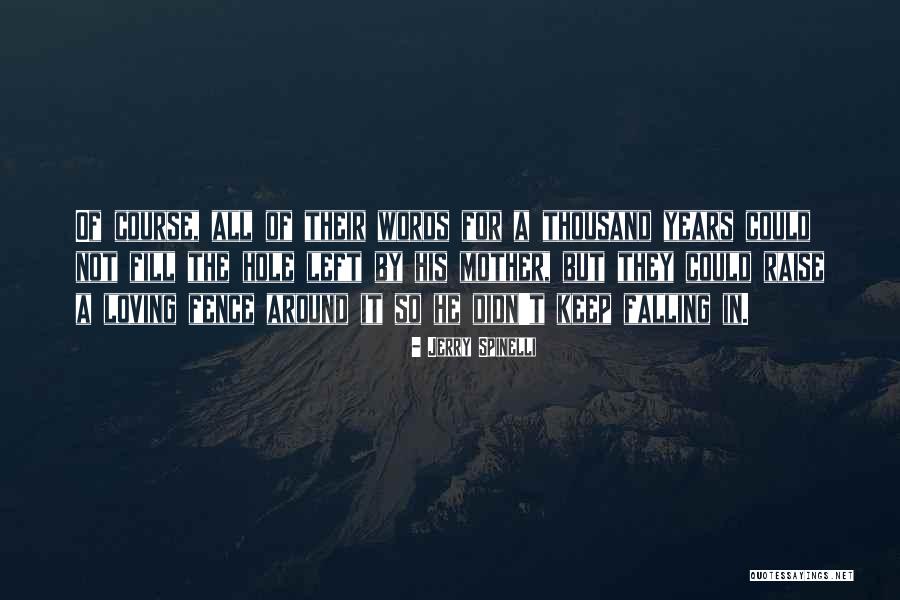 2 Years Gone Quotes By Jerry Spinelli 2 Years Gone Quotes By Jerry Spinelli