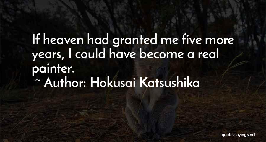 2 Years In Heaven Quotes By Hokusai Katsushika