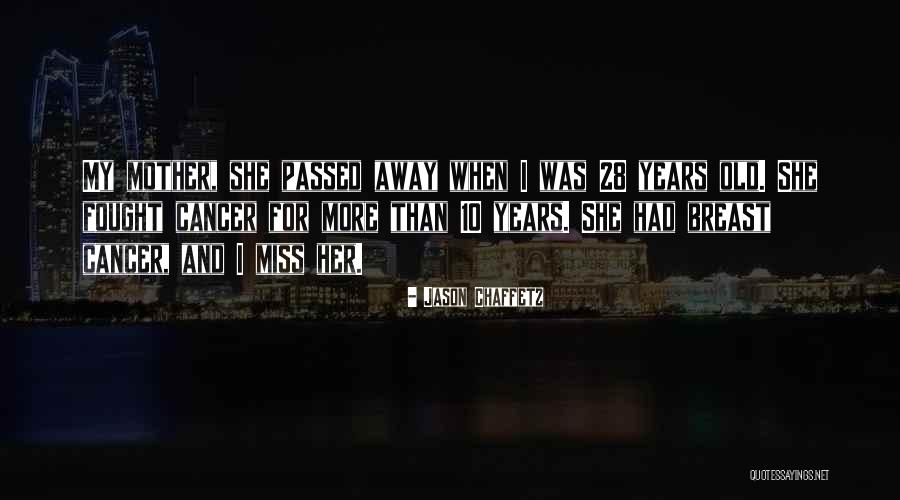 2 Years Since You Passed Away Quotes By Jason Chaffetz 2 Years Since You Passed Away Quotes By Jason Chaffetz