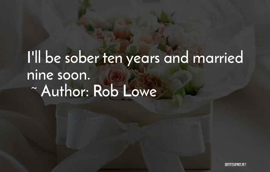 2 Years Sober Quotes By Rob Lowe