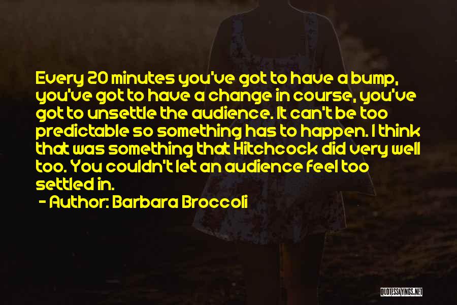 20 Minutes Quotes By Barbara Broccoli