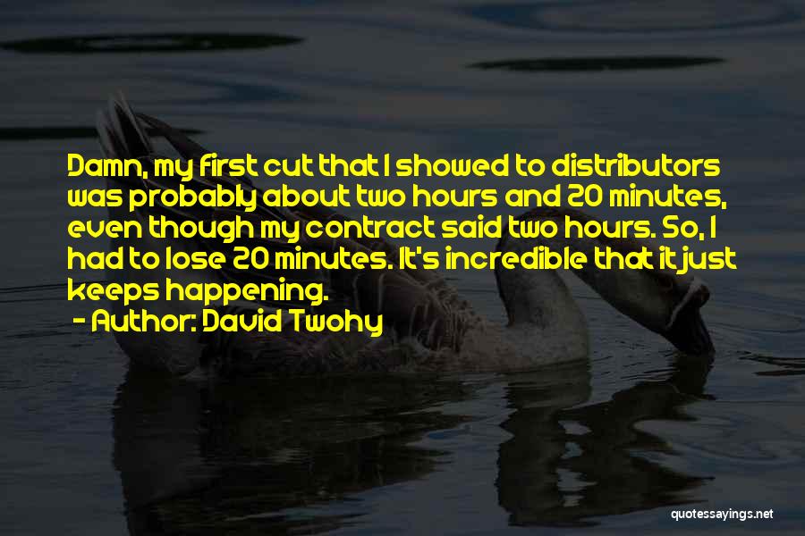 20 Minutes Quotes By David Twohy