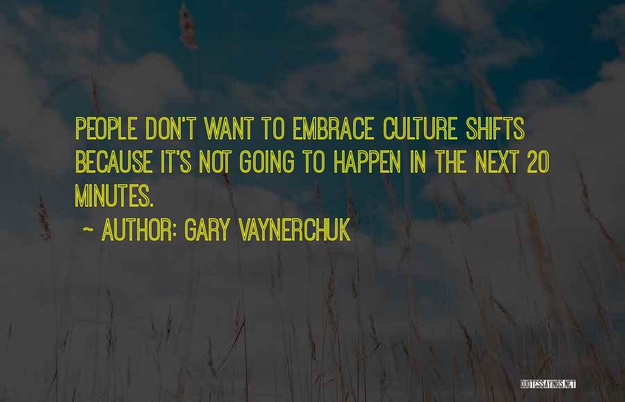 20 Minutes Quotes By Gary Vaynerchuk