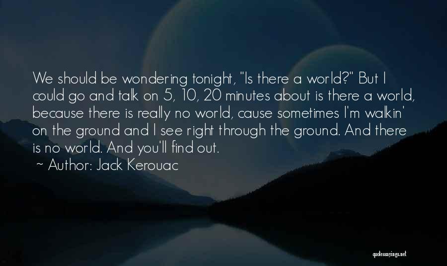 20 Minutes Quotes By Jack Kerouac