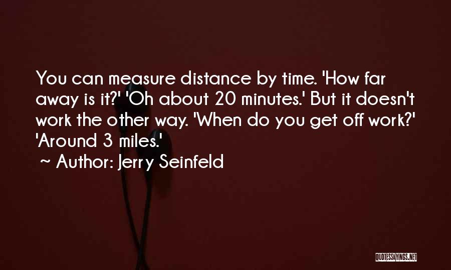 20 Minutes Quotes By Jerry Seinfeld