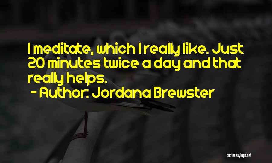 20 Minutes Quotes By Jordana Brewster