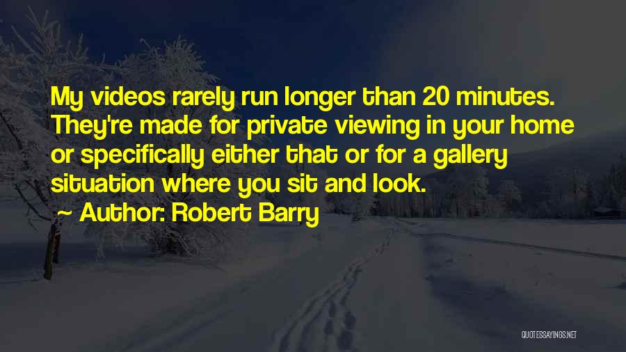 20 Minutes Quotes By Robert Barry