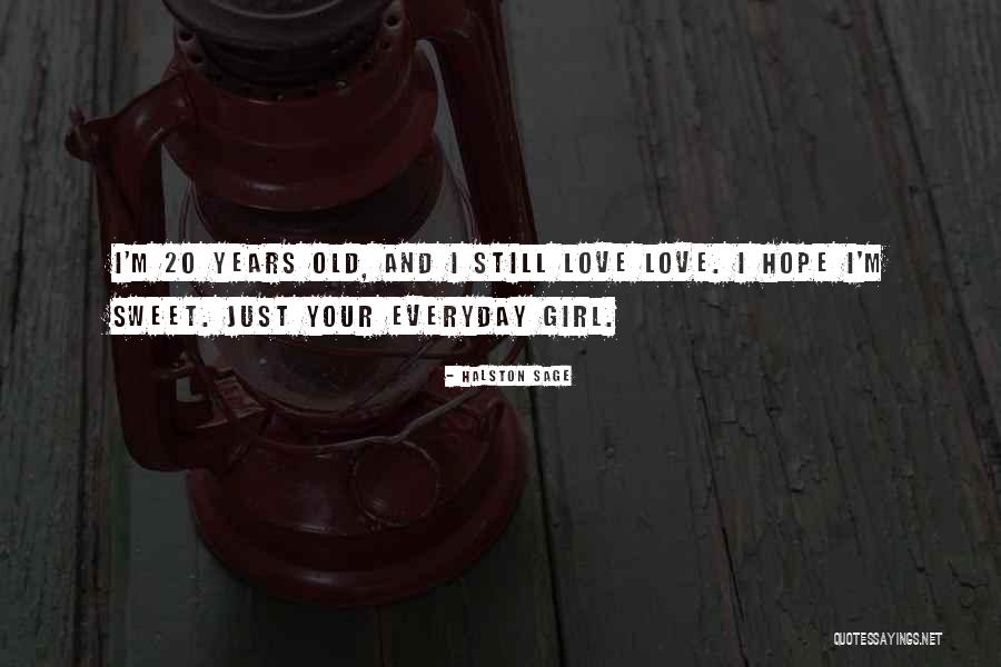 20 Old Quotes By Halston Sage 20 Old Quotes By Halston Sage