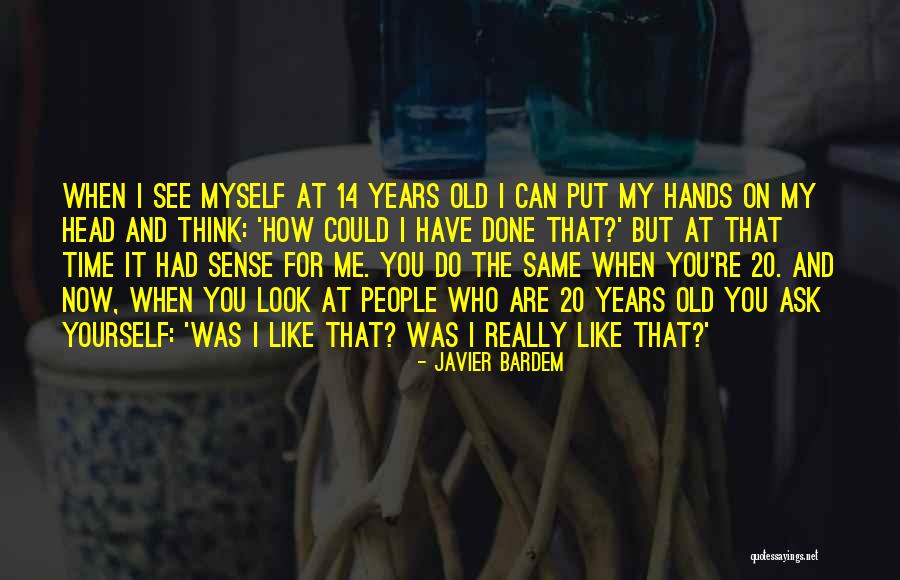 20 Old Quotes By Javier Bardem 20 Old Quotes By Javier Bardem