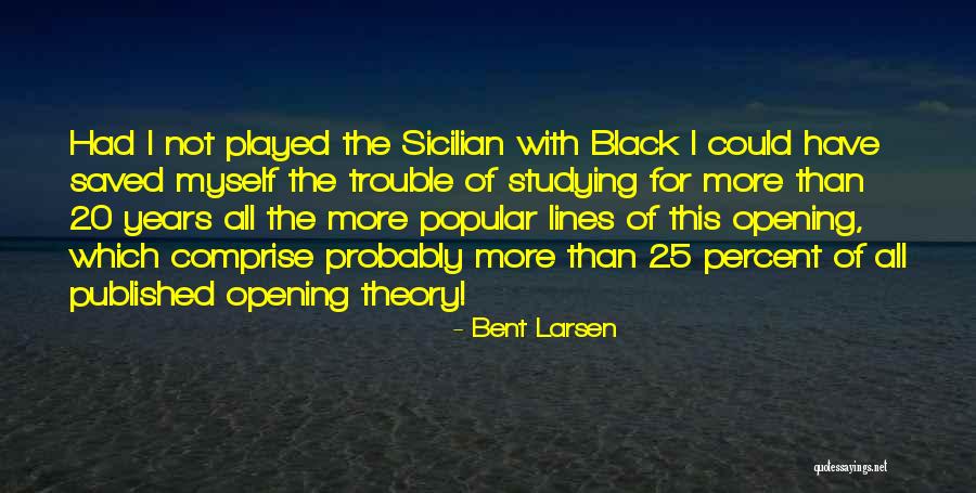 20 Percent Quotes By Bent Larsen