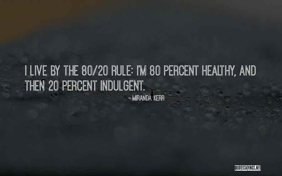 20 Percent Quotes By Miranda Kerr