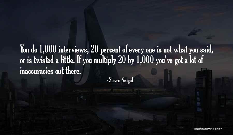 20 Percent Quotes By Steven Seagal