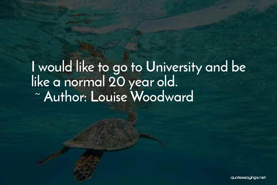 20 Year Old Quotes By Louise Woodward