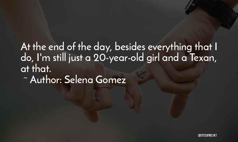 20 Year Old Quotes By Selena Gomez