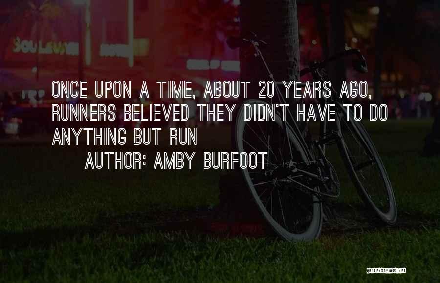20 Years Ago Quotes By Amby Burfoot