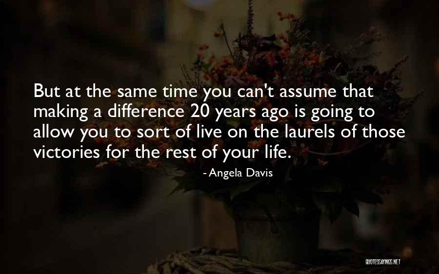 20 Years Ago Quotes By Angela Davis 20 Years Ago Quotes By Angela Davis