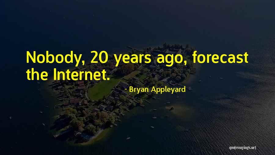 20 Years Ago Quotes By Bryan Appleyard