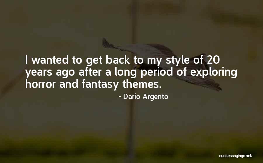 20 Years Ago Quotes By Dario Argento