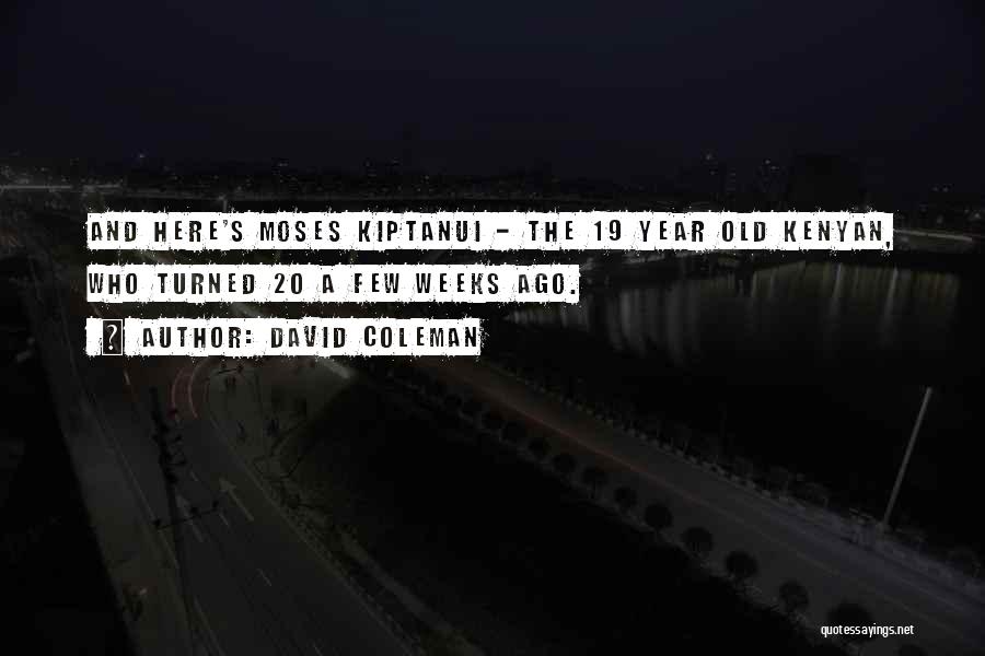20 Years Ago Quotes By David Coleman