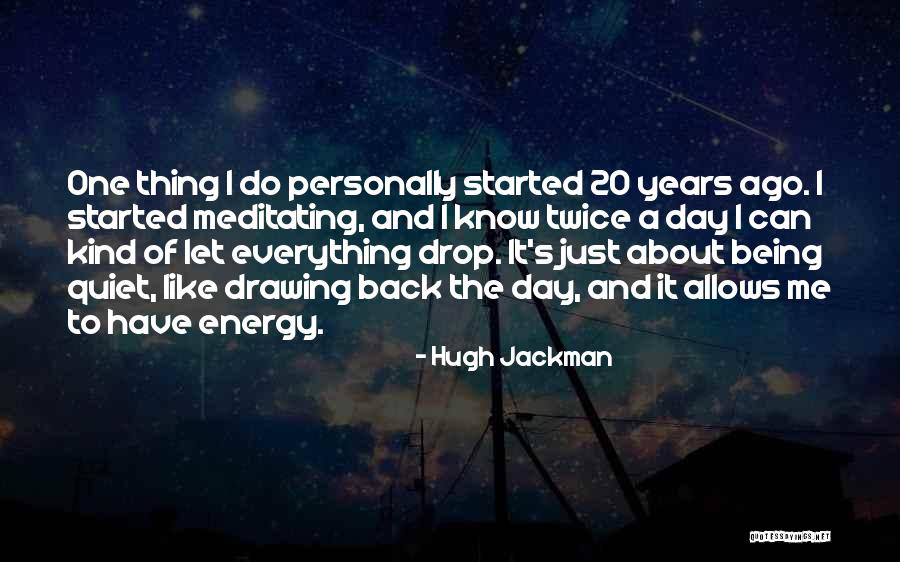 20 Years Ago Quotes By Hugh Jackman