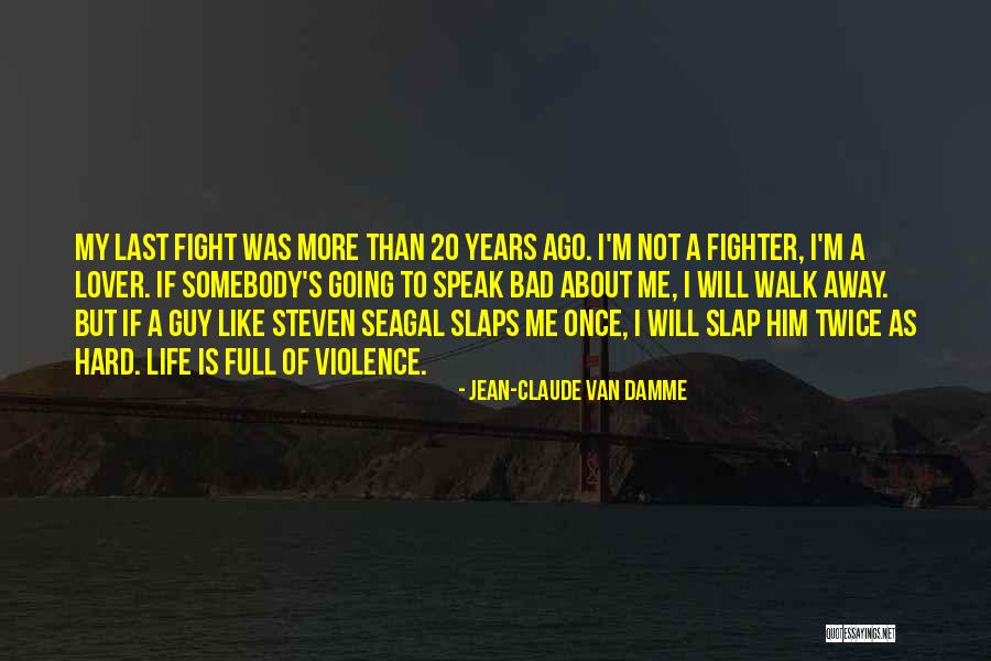 20 Years Ago Quotes By Jean-Claude Van Damme