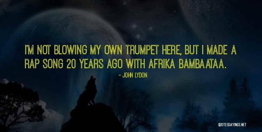 20 Years Ago Quotes By John Lydon 20 Years Ago Quotes By John Lydon
