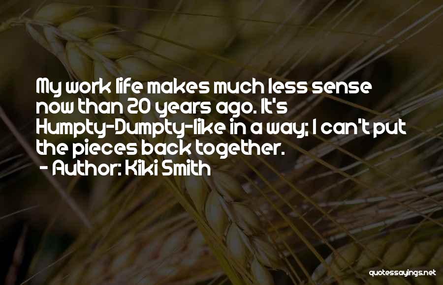 20 Years Ago Quotes By Kiki Smith