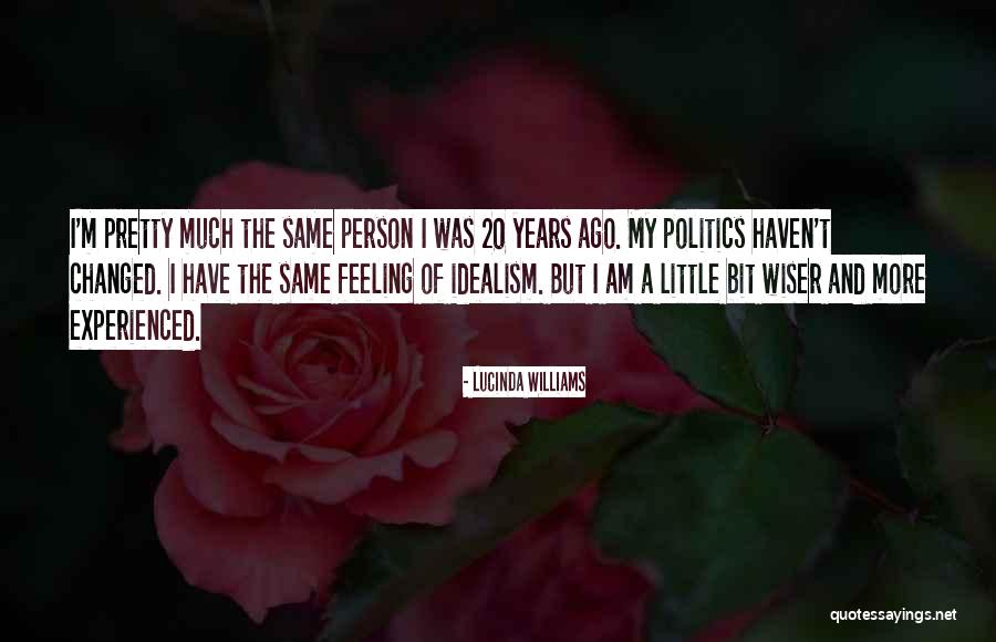 20 Years Ago Quotes By Lucinda Williams 20 Years Ago Quotes By Lucinda Williams