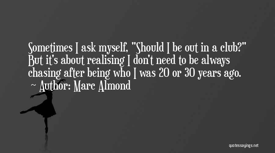 20 Years Ago Quotes By Marc Almond