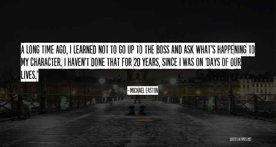 20 Years Ago Quotes By Michael Easton 20 Years Ago Quotes By Michael Easton