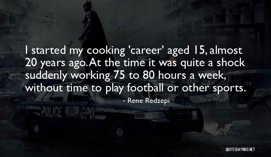 20 Years Ago Quotes By Rene Redzepi 20 Years Ago Quotes By Rene Redzepi