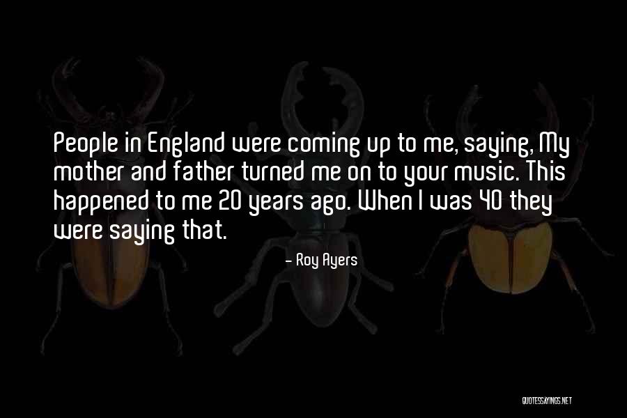 20 Years Ago Quotes By Roy Ayers 20 Years Ago Quotes By Roy Ayers