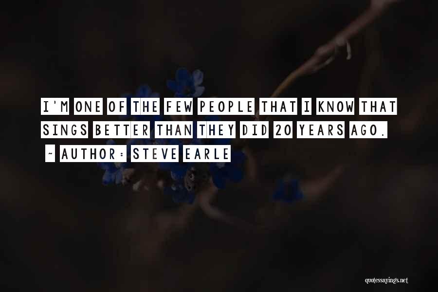 20 Years Ago Quotes By Steve Earle