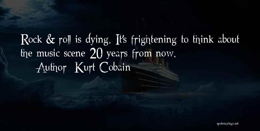 20 Years From Now Quotes By Kurt Cobain