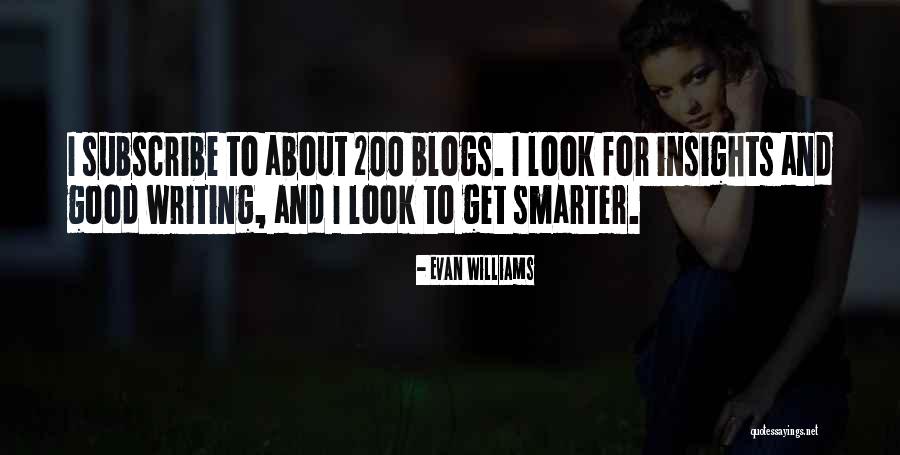 200 Quotes By Evan Williams 200 Quotes By Evan Williams