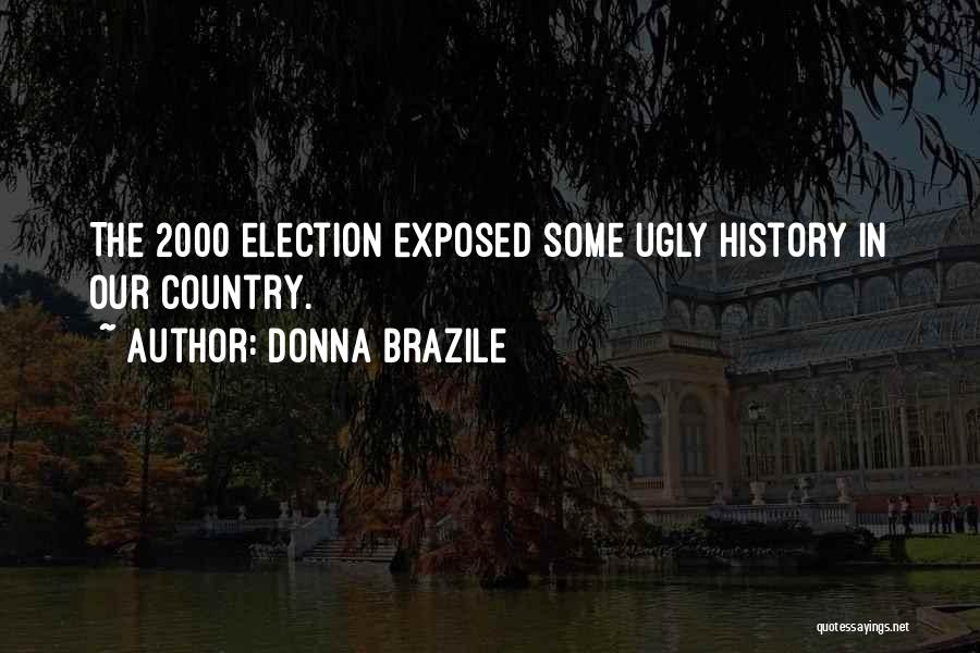 2000 Election Quotes By Donna Brazile