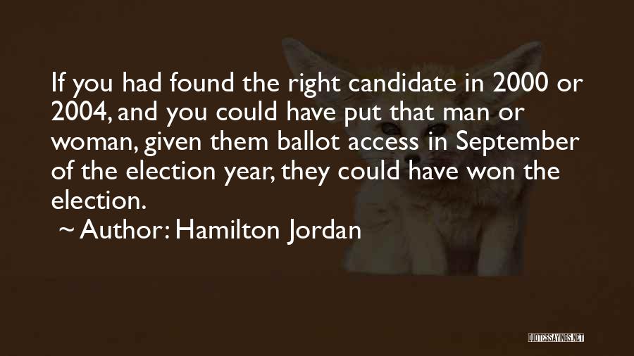 2000 Election Quotes By Hamilton Jordan