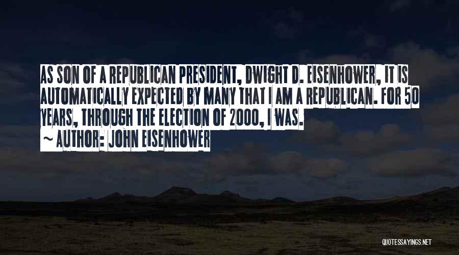 2000 Election Quotes By John Eisenhower