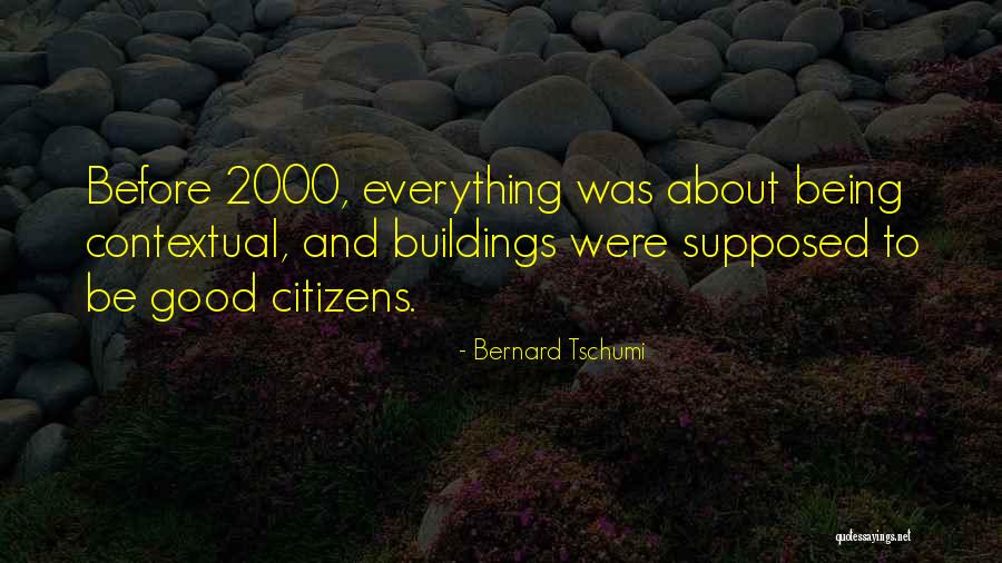 2000 Quotes By Bernard Tschumi 2000 Quotes By Bernard Tschumi