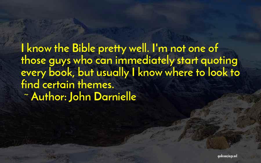 John Darnielle Quotes: I Know The Bible Pretty Well. I'm Not One Of Those Guys Who Can Immediately Start Quoting Every Book, But