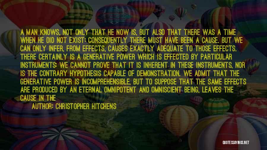 Christopher Hitchens Quotes: A Man Knows, Not Only That He Now Is, But Also That There Was A Time When He Did Not