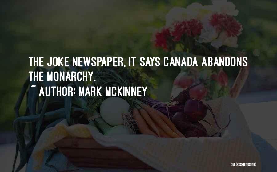 Mark McKinney Quotes: The Joke Newspaper, It Says Canada Abandons The Monarchy.