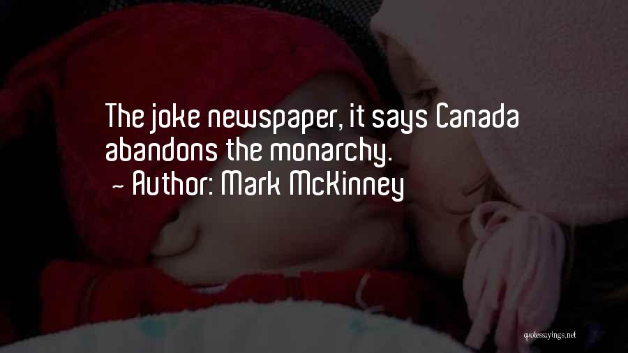 Mark McKinney Quotes: The Joke Newspaper, It Says Canada Abandons The Monarchy.