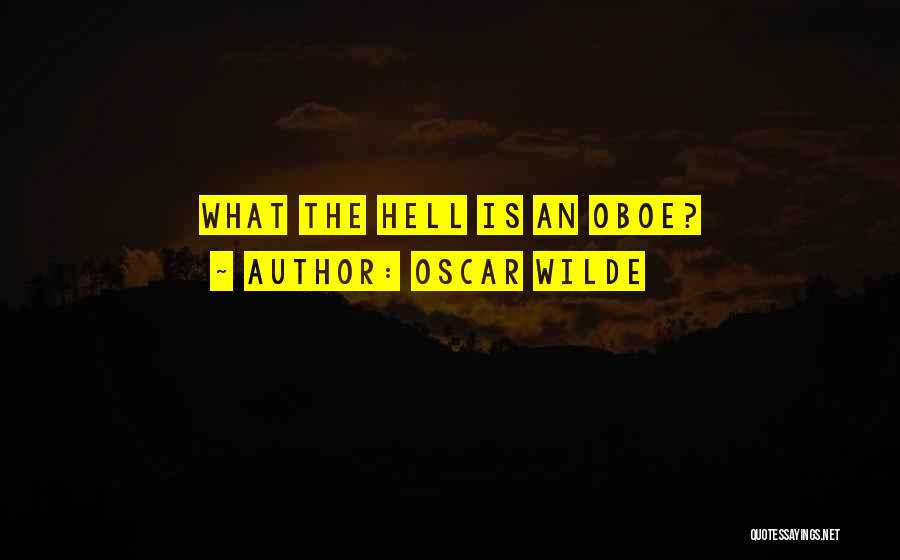 Oscar Wilde Quotes: What The Hell Is An Oboe?
