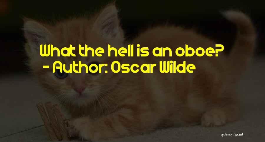 Oscar Wilde Quotes: What The Hell Is An Oboe?
