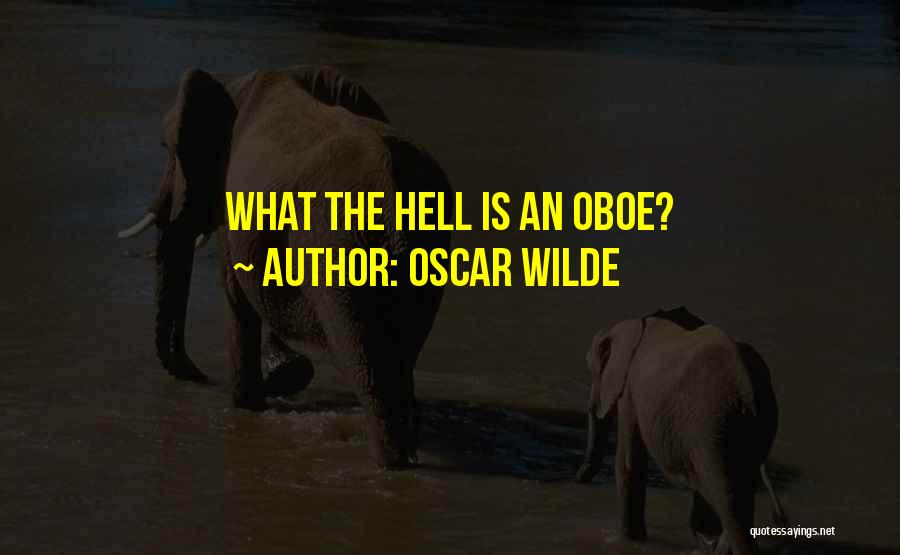 Oscar Wilde Quotes: What The Hell Is An Oboe?